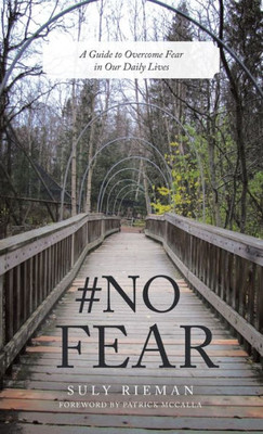 #No Fear: A Guide To Overcome Fear In Our Daily Lives