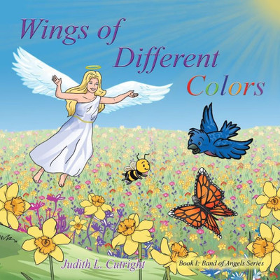 Wings Of Different Colors: Book I: Band Of Angels Series (Band Of Angels, 1)