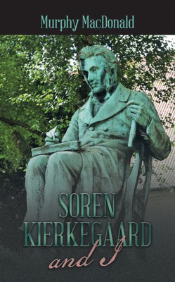 Soren Kierkegaard And I