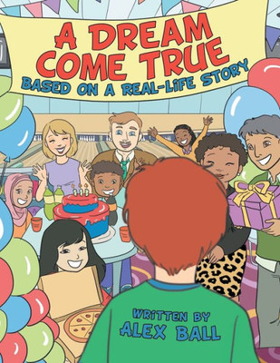 A Dream Come True: Based On A Real-Life Story