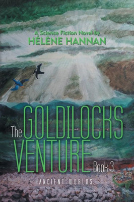 The Goldilocks Venture Book 3: Ancient Worlds