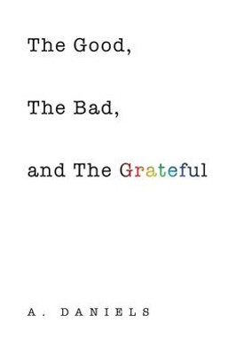 The Good, The Bad, And The Grateful