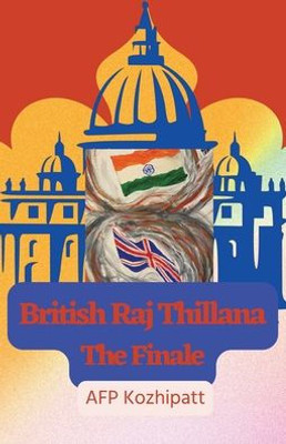 British Raj Thillana: The Finale