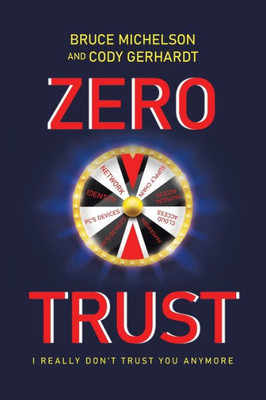 Zero Trust: I Really DonT Trust You Anymore