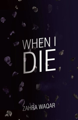 When I Die: ShouldnT All Stories Have Happy Endings. . .?