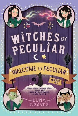 Welcome To Peculiar: Double, Double, Twins And Trouble; Thriller Night; Monstrous Matchmakers; Glimpse The Future (Witches Of Peculiar)