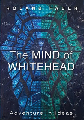 The Mind Of Whitehead: Adventure In Ideas