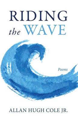 Riding The Wave: Poems