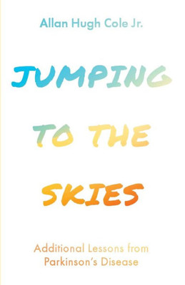 Jumping To The Skies: Additional Lessons From Parkinson'S Disease