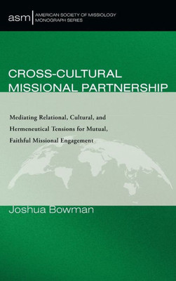 Cross-Cultural Missional Partnership (American Society Of Missiology Monograph)
