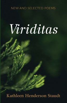 Viriditas: New And Selected Poems