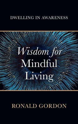 Wisdom For Mindful Living