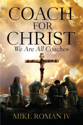 Coach For Christ: We Are All Coaches