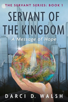 Servant Of The Kingdom: A Message Of Hope (The Servant Series)