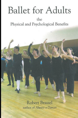 Ballet For Adults: The Physical And Psychological Benefits