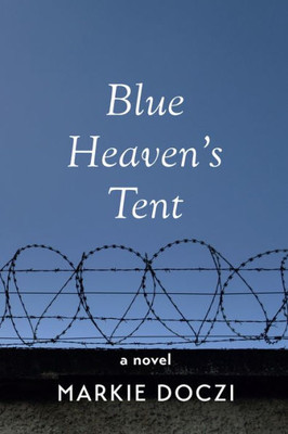 Blue Heaven'S Tent: A Novel