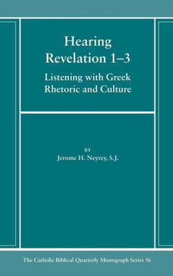 Hearing Revelation 1-3 (Catholic Biblical Quarterly Monograph)