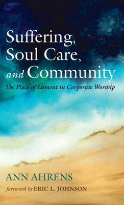 Suffering, Soul Care, And Community