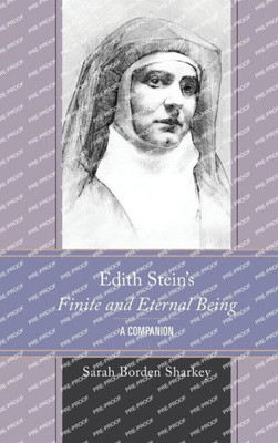Edith Stein'S Finite And Eternal Being: A Companion (Edith Stein Studies)