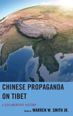 Chinese Propaganda On Tibet: A Documentary History