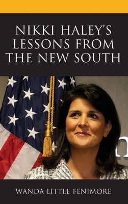 Nikki Haley'S Lessons From The New South (Lexington Studies In Contemporary Rhetoric)