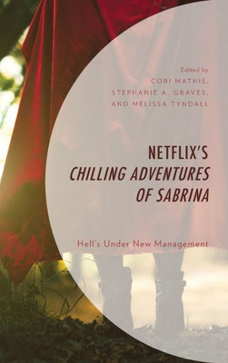 NetflixS Chilling Adventures Of Sabrina: HellS Under New Management