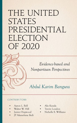 The United States Presidential Election Of 2020: Evidence-Based And Nonpartisan Perspectives