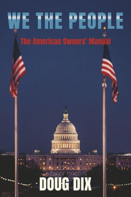 We The People: The American Owners' Manual
