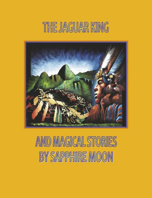 The Jaguar King And Magical Stories