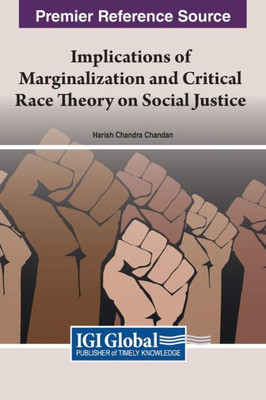 Implication Of Marginalization Critical Race Theory On Social Justice (Advances In Religious And Cultural Studies (Arcs))