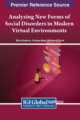 Analyzing New Forms Of Social Disorders In Modern Virtual Environments