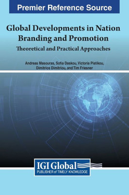 Global Developments In Nation Branding And Promotion: Theoretical And Practical Approaches