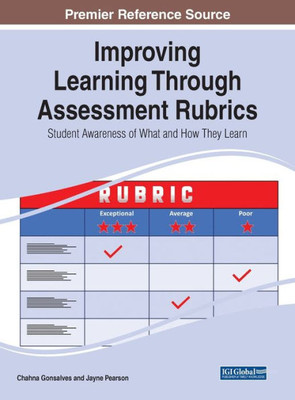 Improving Learning Through Assessment Rubrics: Student Awareness Of What And How They Learn