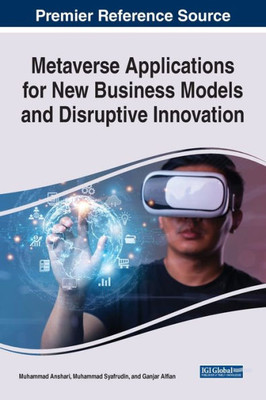 Metaverse Applications For New Business Models And Disruptive Innovation