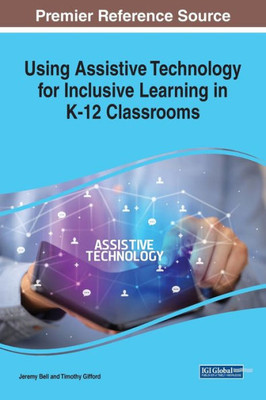 Using Assistive Technology For Inclusive Learning In K-12 Classrooms