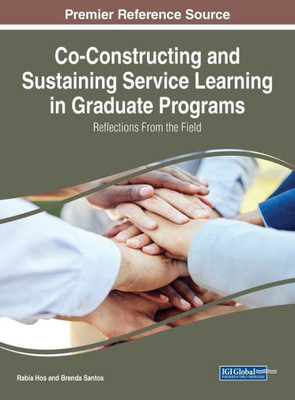 Co-Constructing And Sustaining Service Learning In Graduate Programs: Reflections From The Field