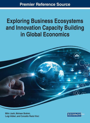 Exploring Business Ecosystems And Innovation Capacity Building In Global Economics