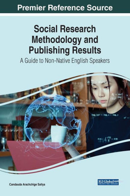 Social Research Methodology And Publishing Results: A Guide To Non-Native English Speakers