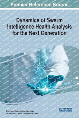 Dynamics Of Swarm Intelligence Health Analysis For The Next Generation