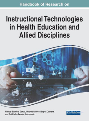 Handbook Of Research On Instructional Technologies In Health Education And Allied Disciplines