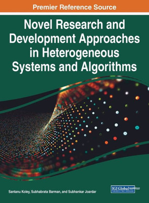 Novel Research And Development Approaches In Heterogeneous Systems And Algorithms