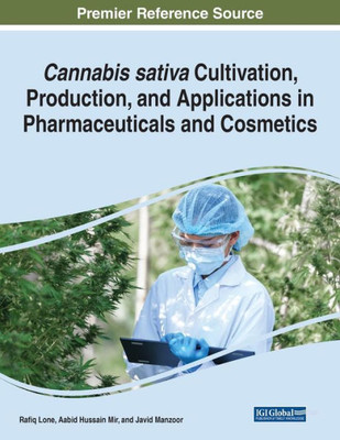 Cannabis Sativa Cultivation, Production, And Applications In Pharmaceuticals And Cosmetics