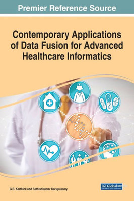 Contemporary Applications Of Data Fusion For Advanced Healthcare Informatics