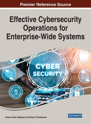 Effective Cybersecurity Operations For Enterprise-Wide Systems