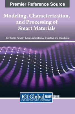 Modeling, Characterization, And Processing Of Smart Materials