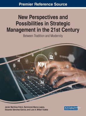 New Perspectives And Possibilities In Strategic Management In The 21St Century: Between Tradition And Modernity