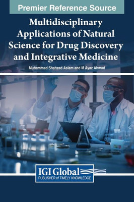 Multidisciplinary Applications Of Natural Science For Drug Discovery And Integrative Medicine