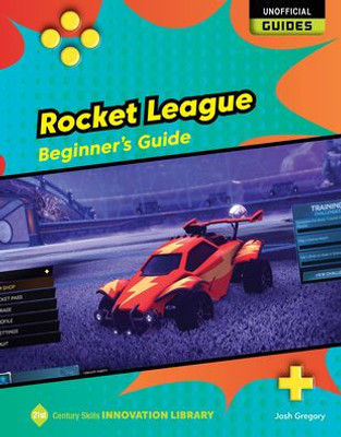 Rocket League: Beginner'S Guide (Unofficial Guides)