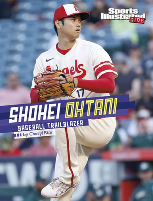 Shohei Ohtani: Baseball Trailblazer (Sports Illustrated Kids Stars Of Sports)