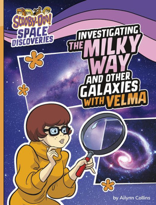 Investigating The Milky Way And Other Galaxies With Velma (Scooby-Doo Space Discoveries)